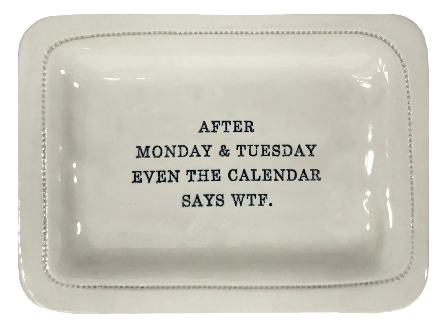 After Monday & Tuesday Even the Calendar Says WTF.