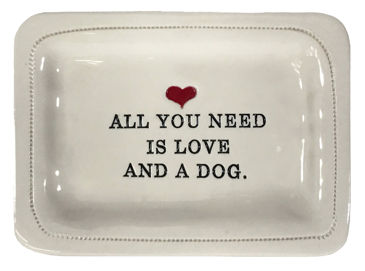 All You Need Is Love and a Dog.
