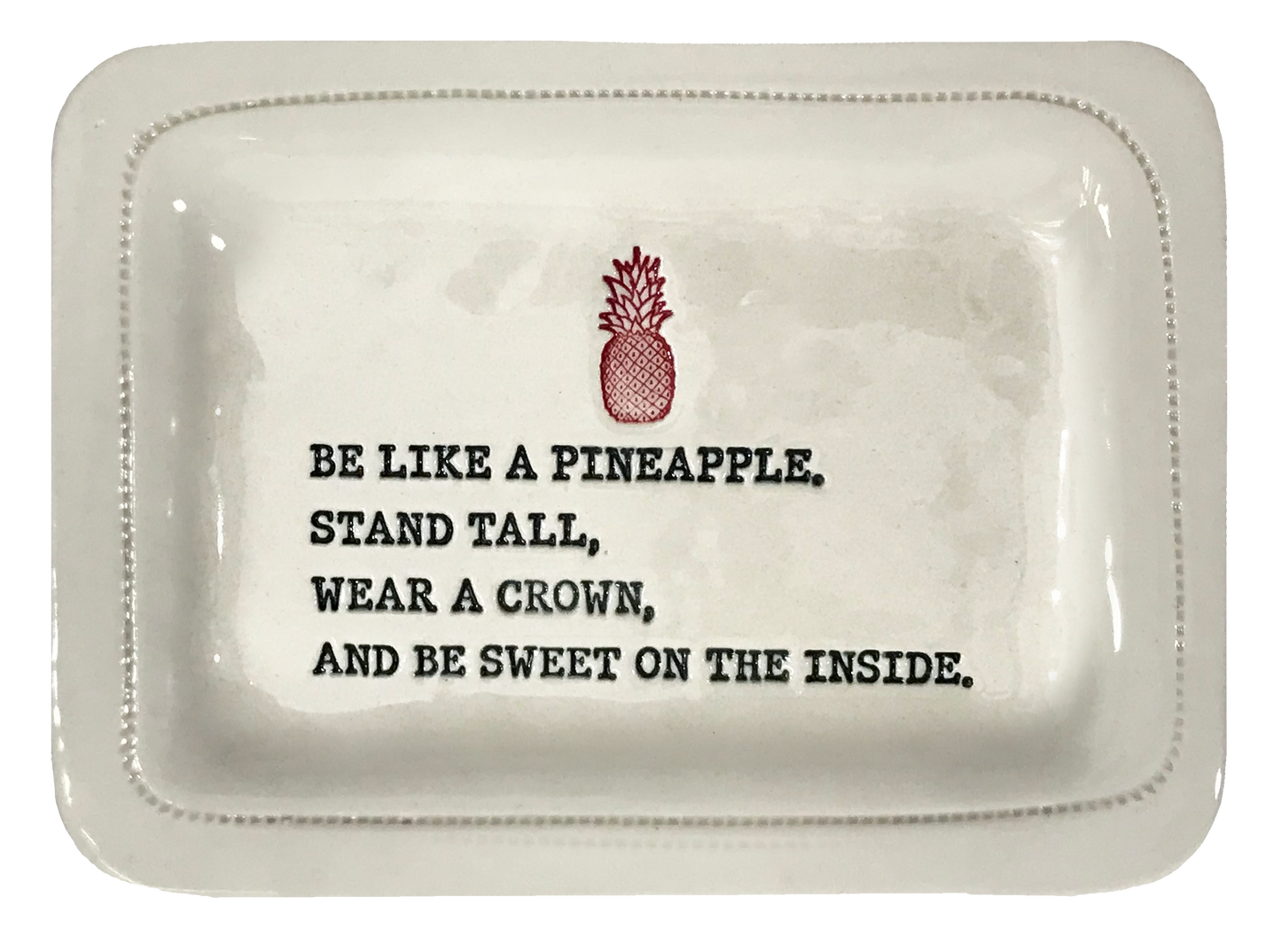 Be Like a Pineapple.
