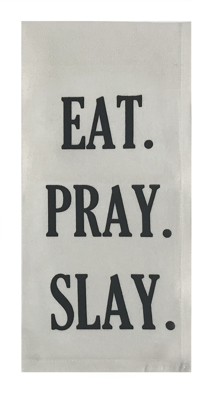 Eat. Pray. Slay.