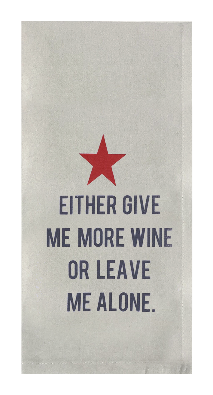 Either Give Me More Wine or Leave Me Alone.