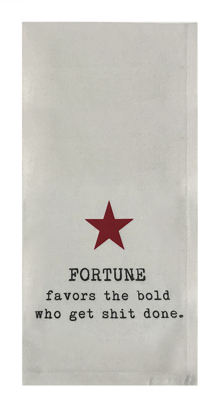 Fortune favors the bold who get shit done.