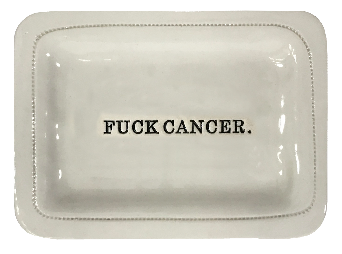Fuck Cancer.