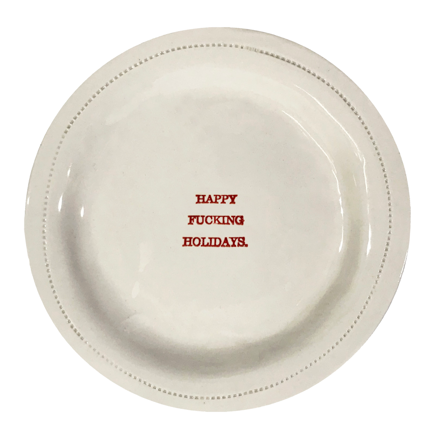 Happy Fucking Holidays.- 6" Porcelain Round Dish
