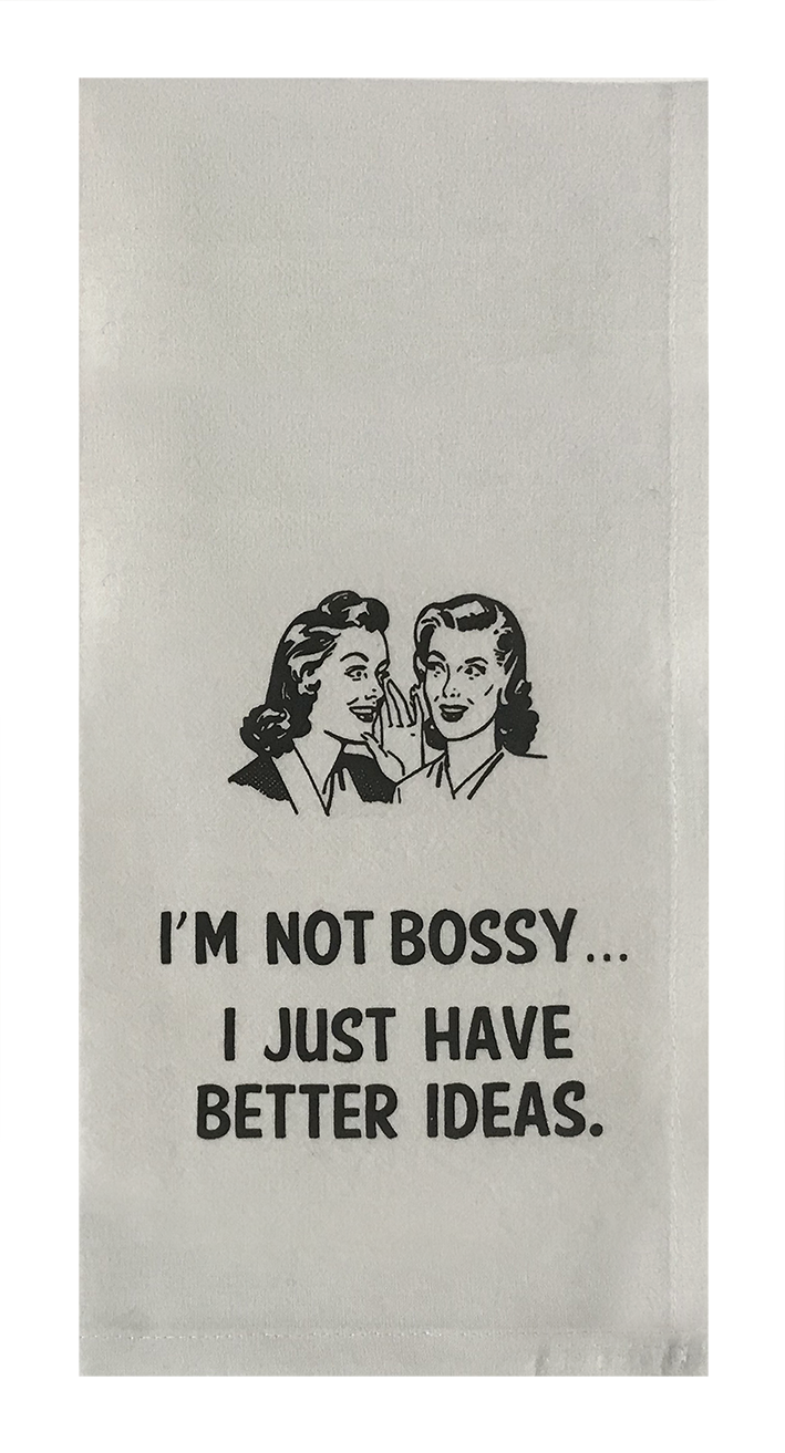 I'm Not Bossy... I Just have Better Ideas
