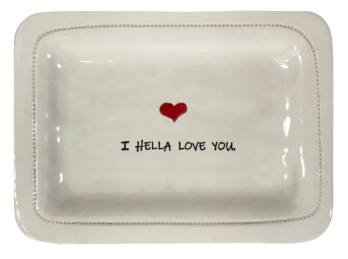 I Hella Love You.
