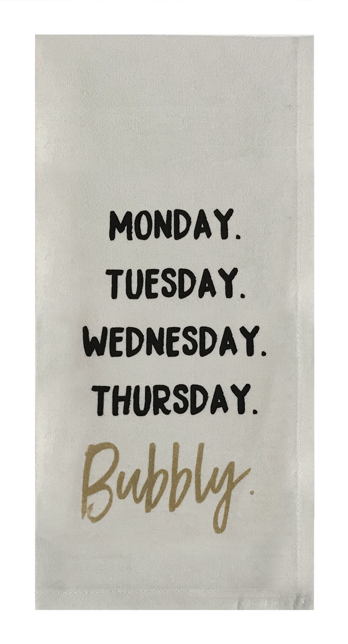 Monday. Tuesday. Wednesday. Thursday. Bubbly.