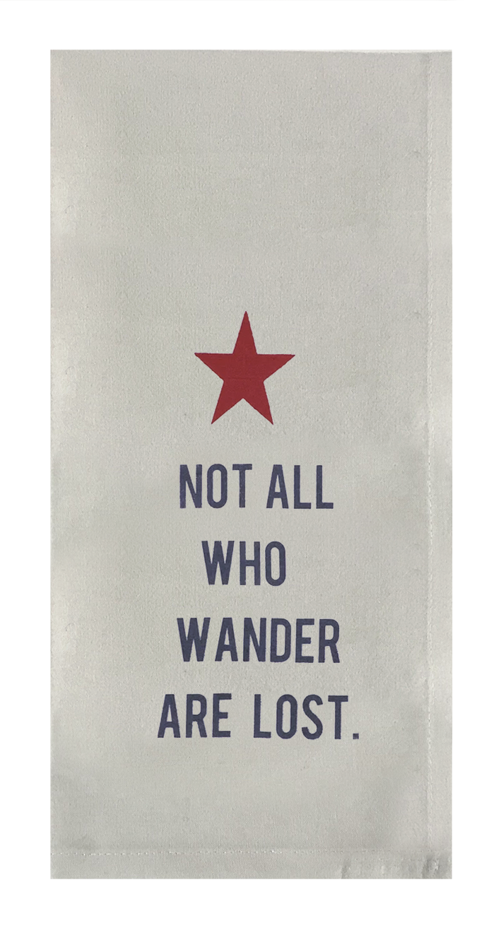 Not All Who Wander are Lost.