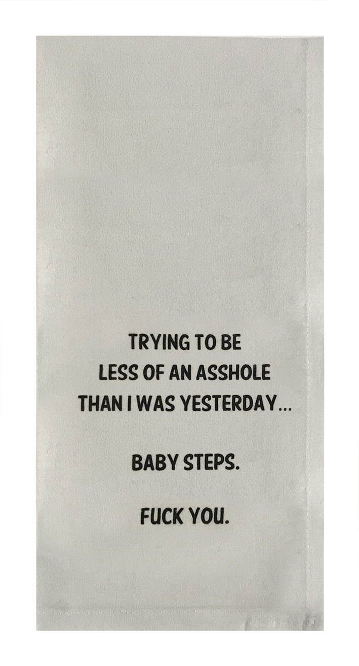 Trying To Be Less Of An Asshole Than I Was Yesterday.