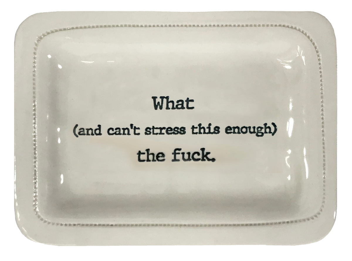 What (and can't stress this enough) the fuck.