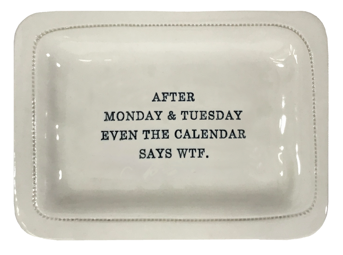 After Monday & Tuesday Even the Calendar Says WTF.