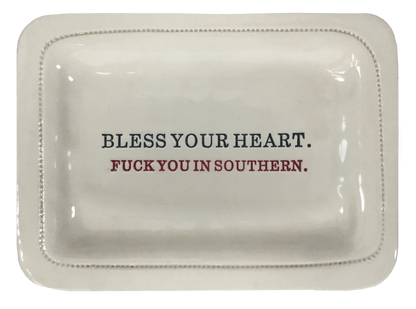 Bless Your Heart. Fuck You In Southern.