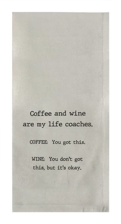 Coffee and Wine Are My Life Coaches.