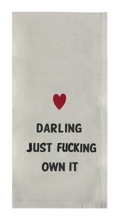 Darling Just Fucking Own It.