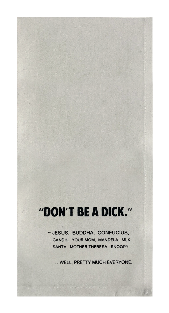 Dont be a Dick.