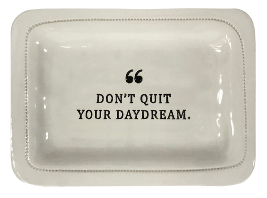 Don't Quit Your Daydream.