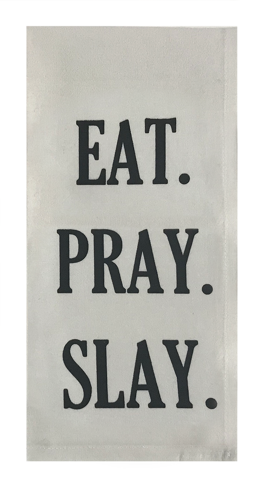 Eat. Pray. Slay.