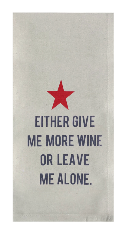 Either Give Me More Wine or Leave Me Alone.