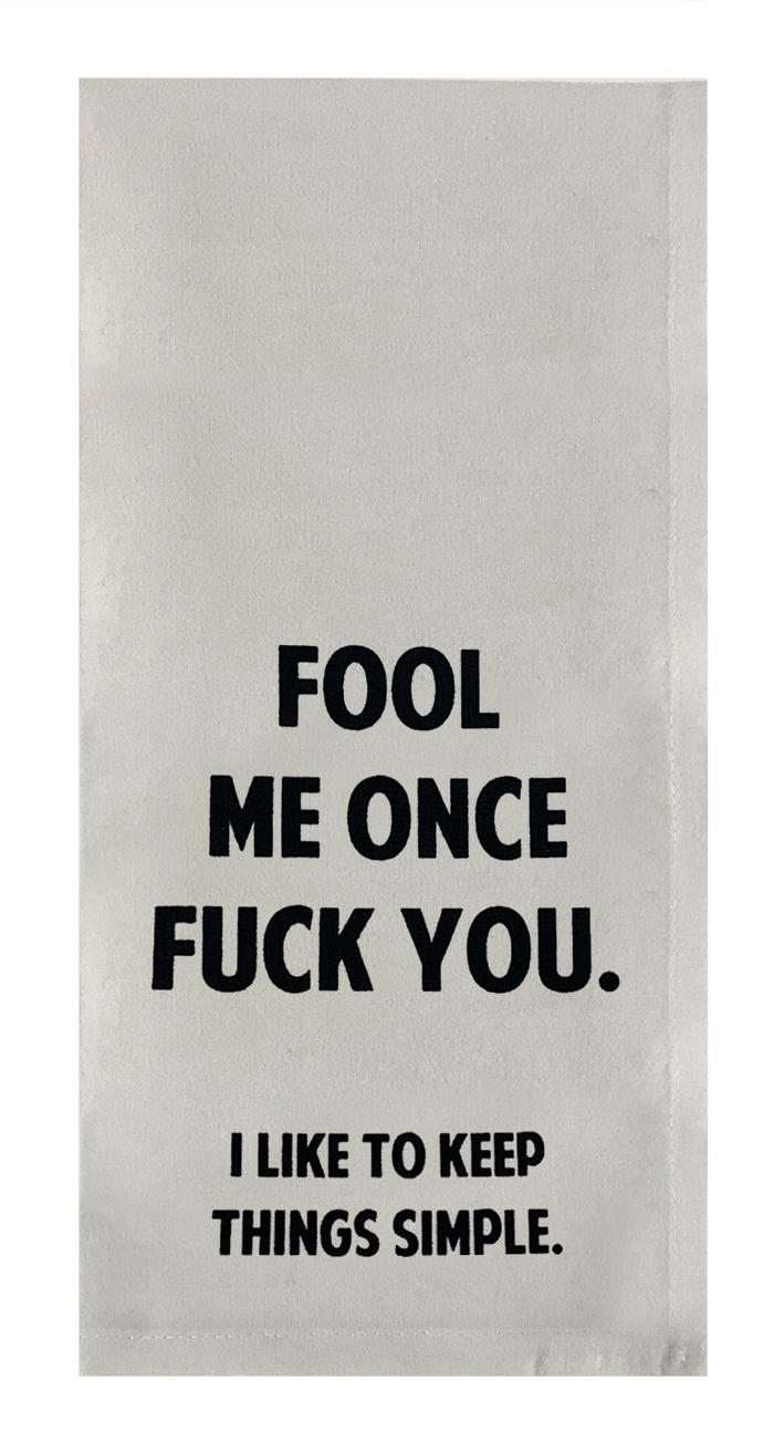 Fool Me Once Fuck You.