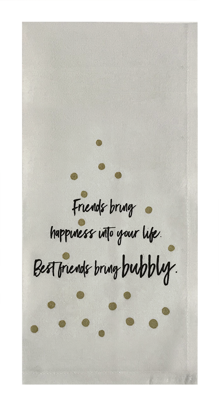 Friends Bring Happiness Into Your Life. Best Friends Bring Bubbly.