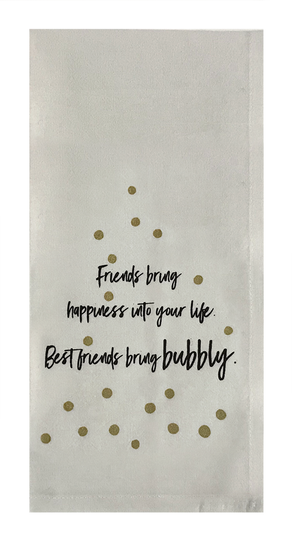 Friends Bring Happiness Into Your Life. Best Friends Bring Bubbly.
