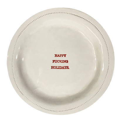 Happy Fucking Holidays.-  6" Porcelain Round Dish