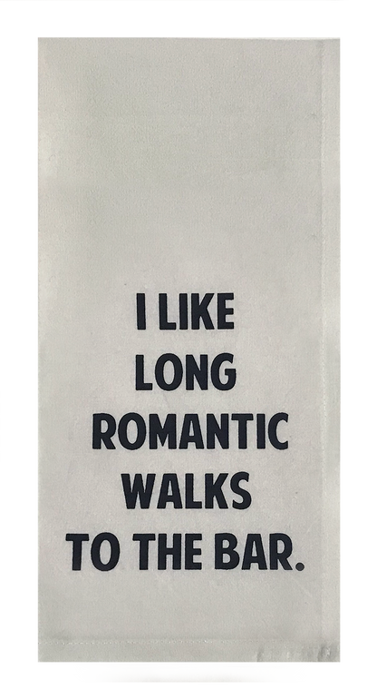 I Like Long Romantic Walks to The Bar.
