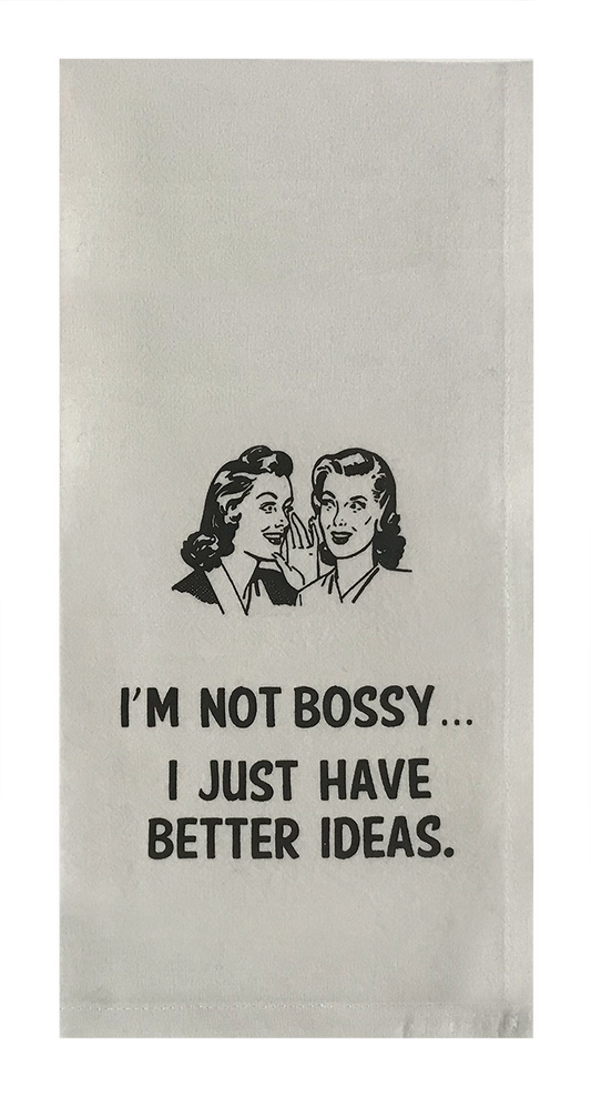 I'm Not Bossy... I Just have Better Ideas