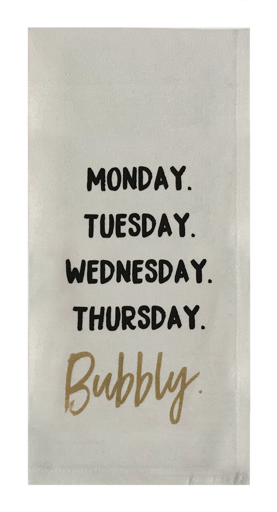 Monday. Tuesday. Wednesday. Thursday. Bubbly.