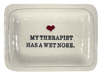 My Therapist Has A Wet Nose.