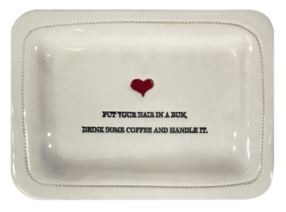 Put Your Hair in a Bun, Drink Some Coffee and Handle It.