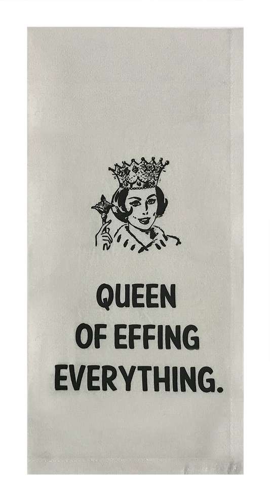 Queen of Effing Everything.