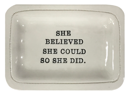 She Believed She Could so She did.