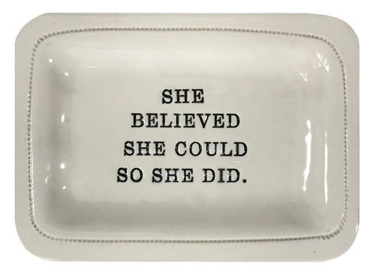 She Believed She Could so She did.