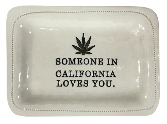CUSTOM - Someone In California Loves You.- 4x6 Porcelain Dish