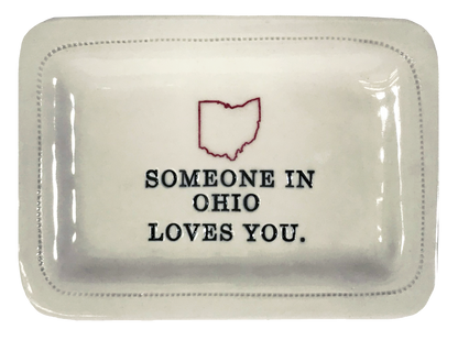 CUSTOM - Someone In OhioLoves You.- 4x6 Porcelain Dish