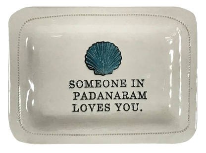 CUSTOM- Someone In Padanaram Loves You. 4x6 Porcelain Dish