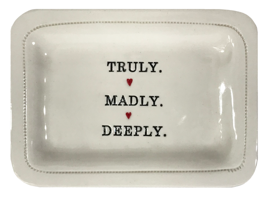 Truly. Madly. Deeply.