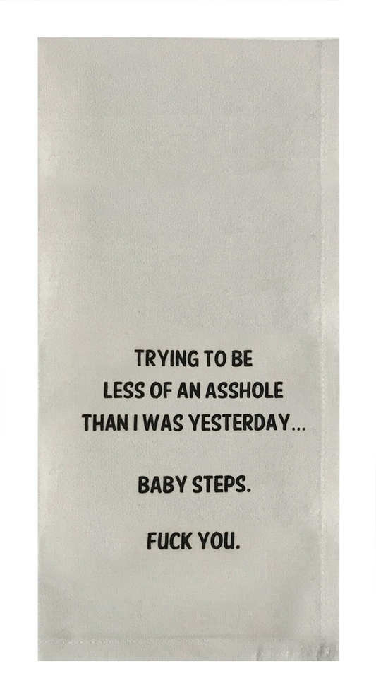 Trying To Be Less Of An Asshole Than I Was Yesterday.