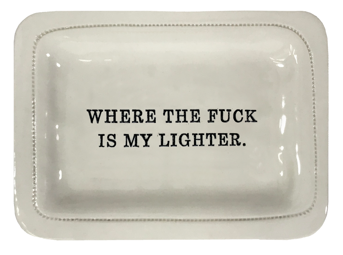 Where The Fuck Is My Lighter.