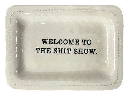 Welcome To The Shit Show.