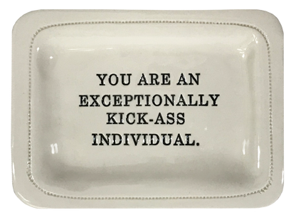 You Are an Exceptionally Kick-ass Individual.