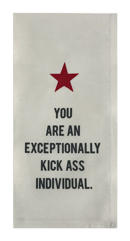 You Are An Exceptionally Kick Ass Individual.