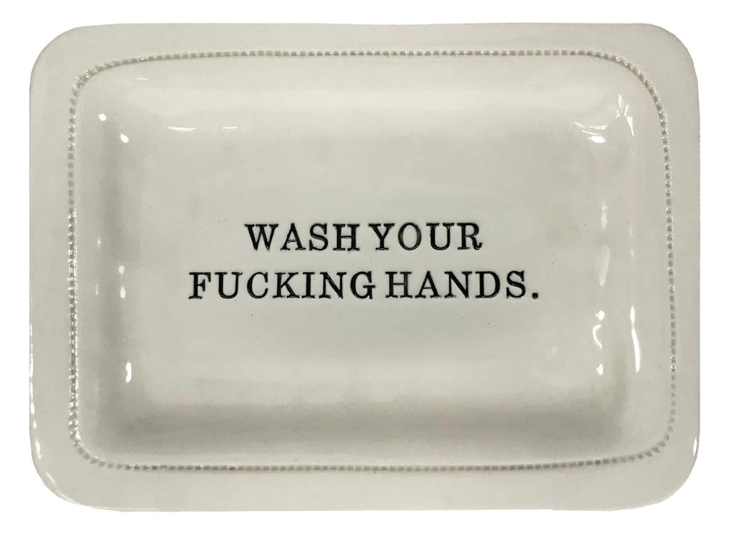 Wash Your Fucking Hands.